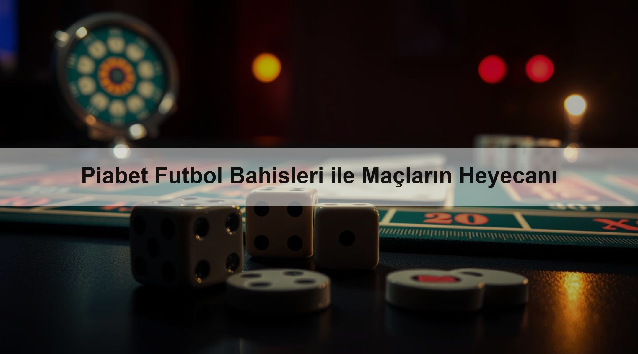 Piabet Futbol Bahisleri ile Maçların Heyecanı